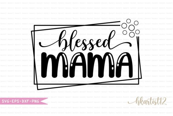Blessed Mama SVG: Christian Graphic for Crafts & Digital Products