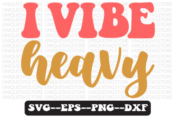 I Vibe Heavy Quote Retro SVG Design for Crafts & Graphics