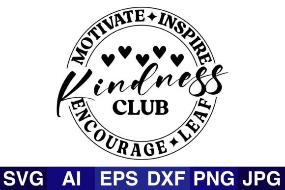 Motivate Inspire Kindness Club Encourage: A Fresh Graphic Design Asset for Crafts & Content