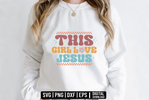 This Girl Loves Jesus - Christian Quotes: A Crafts & Graphics Designer’s Take